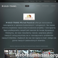 M-BUD-TRANS Michał Pawlicki jest prywatną firmą budowlano-usługową powstałą w 2001 roku. 15 lat działalności to okres dynamicznego wzrostu, nabywania doświadczeń i ciągłego umacniania pozycji rynkowej. Firma M-BUD-TRANS koncentruje się na rynku polskim ./_thumb/m-bud-trans.com.png