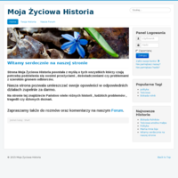 Strona Moja Życiowa Historia powstała z myślą o tych wszystkich 
którzy  czują potrzebę podzielenia się swoimi przeżyciami , doświadczeniami czy problemami  z szerokim gronem odbiorców.
Nasza strona pozwala umieszczać swoje opowieści w odpowiednich działach zupełnie za darmo.
Na stronie tej znajdziecie Państwo wiele różnych historii , ludzkich problemów , tragedii czy dziwnych doznań.
Zapraszamy także do rozmów oraz komentarzy  na naszym Forum.  
 ./_thumb/mojazyciowahistoria.pl.png