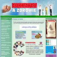 Cukrzyca a Zdrowie magazyn medyczny poświęcony w całości chorobie jaką jest cukrzyca. Magazyn jest dystrybuowany bezpłatnie przez stowarzyszenia chorych na cukrzycę, poradnie diabetologiczne, lekarzy rodzinnych, sanatoria, na konferencjach i sympozjach. Wieloletnie doświadczenie wydawcy w pracy i pomocy osobom cierpiącym na cukrzycę, codzienny kontakt z chorymi, zajmowanie się kwestiami dotyczącymi życia diabetyka, jego problemami, związanymi zarówno z leczeniem, jak również ze zwykłymi codziennymi problemami dotyczącymi radzenia sobie z chorobą, pozwalają nam tworzyć pismo o unikalnym klimacie. ./_thumb/www.cukrzycaazdrowie.pl.png