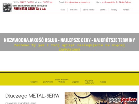 PHU METAL-SERW Sp. z o.o. to serwis maszyn JCB, CASE, CAT, Liebherr, Kubota oraz innych. Spółka zajmuje się dostarczaniem profesjonalnych usług z branży mechaniki maszyn i hydrauliki siłowej. Za jej pośrednictwem właściciele sprzętu rolniczego i budowlanego mogą przywrócić sprawność swoim maszyną za przystępną cenę i w bardzo szybkim czasie. Firma funkcjonuje na terenie woj. zachodniopomorskiego i lubuskiego.  ./_thumb/www.metalserw.szczecin.pl.png