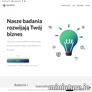 Eduroco to firma zajmująca się rozwojem technologicznym biznesu. Oprócz prowadzenia, na rzecz firm, badań B+R, oferujemy usługi skanowania 3D w technologiach triangulacji laserowej, fotogrametrii oraz światła strukturalnego. Stworzyliśmy pierwszy na świecie skaner sylwetki człowieka Hubo, który jest nie tylko dokładny, ale także przystępny cenowo. Oferujemy także profesjonalne i kompleksowe usługi druku 3D. Nasi inżynierowie w centrum druku 3D, w zależności od wielkości projektu 3D, są w stanie wydrukować go nawet w 24h, zachowując najwyższą jakość wydruku. Pracujemy tylko na sprawdzonym i profesjonalnym sprzęcie. Wysoka precyzja i doskonały wygląd naszych modeli jest dla nas priorytetem. ./_thumb1/eduroco.pl.png