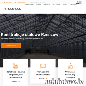 Firma Trastal jest producentem konstrukcji stalowych.  Zajmuje się projektowaniem i wykonawstwem obiektów przemysłowych, magazynowych lub hal na potrzeby działalności handlowej czy rolniczej. Posiada bardzo duże doświadczenie. Zapewnia atrakcyjne ceny, szybką realizację. ./_thumb1/konstrukcje-stalowe.trastal.pl.png