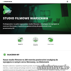 Studio StreamOnline to miejsce, które należy do liderów polskiej branży broadcastingowej. Jest to w pełni wyposażone studio filmowe, w którym zrealizujesz swój wymarzony projekt - reklamę, wywiad, program rozrywkowy, a nawet film. Studio znajduje się na warszawskim Mokotowie, gdzie możesz udać się osobiście, jeśli chciałbyś poznać więcej szczegółów oferty. Zapraszamy serdecznie do skorzystania z usług! ./_thumb1/studio.streamonline.pl.png