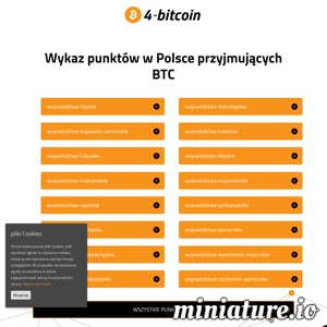 Interesujesz się kryptowalutami? Chciałbyś dowiedzieć się więcej na temat Bitcoin\'a? Zapraszamy na naszą stronę 4-bitcoin.com. Jest to strona poświęcona transakcjom opartym o najstarszą i najpopularniejszą kryptowalutę jaką jest Bitcoin. Znajdziesz tu głównie wykaz punktów na terenie całego kraju, w których akceptowane są płatności w Bitcoin\'ach, ale nie tylko. Jest tu także wiele przydatnych artykułów, które pomogą Ci zrozumieć i wykorzystać potęgę, jaką daje technologia Blockchain. Dowiesz się tutaj m.in. jak działa Bitcoin, co to jest Bitcoin, a także jak rozpocząć swoją przygodę z kryptowalutami. Strona jest wciąż aktualizowana i rozbudowywana o coraz to nowsze, coraz ciekawsze artykuły. Obszerna baza danych firm i organizacji akceptujących płatności w Bitcoin\'ach znacznie ułatwi Ci możliwość realizacji transakcji kryptowalutowych. Zachęcamy więc do odwiedzin!