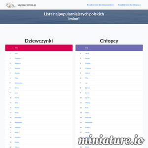 Szukasz rzadkiego i wyjątkowego imienia dla dziecka? Wybierz najładniejsze imię dla swojego dziecka! Rzadkie imię dla chłopca, rzadkie imię dla dziewczynki. Najładniejsze imię dla dziecka. Zosia, Zosia, Maja, Julia... a może Antek, Jakub, Jaś lub Marcel? ./_thumb1/wybierzimie.pl.png